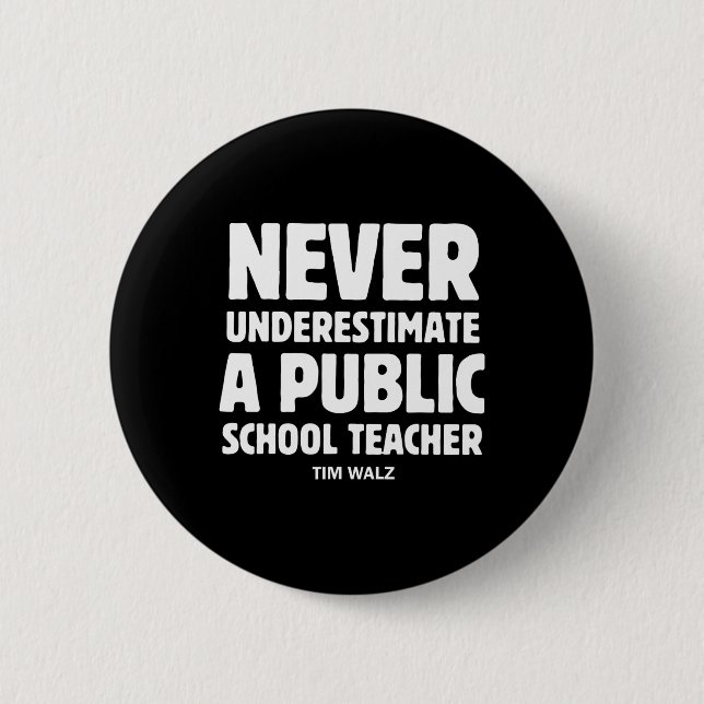Wheimer 2024 Never Underestimate A Public School T 2 Inch Round Button (Front)
