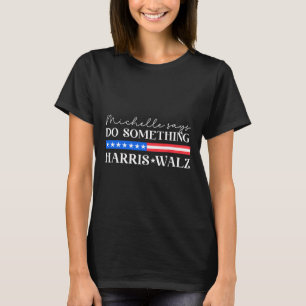 Wheimer Do Something For Presidential Election 202 T-Shirt