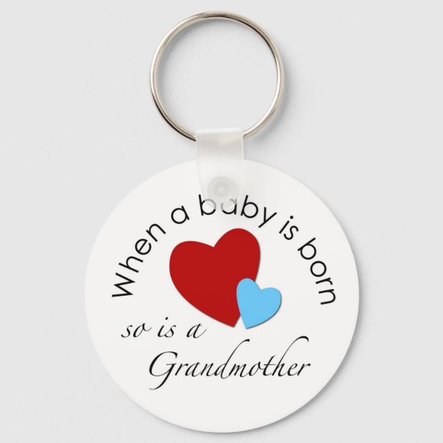 When a baby is born, so is a Grandmother Keychain (Front)