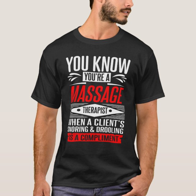 When A Client S Snoring Is A Compliment Massage Th T-Shirt (Front)