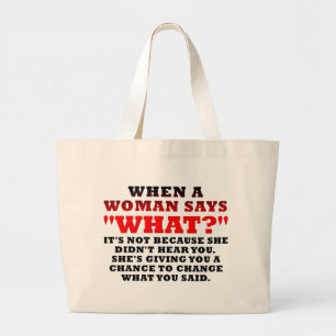 When A Woman Says What Second Chance Funny Large Tote Bag