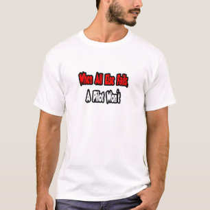 When All Else Fails, A Pilot Won't T-Shirt