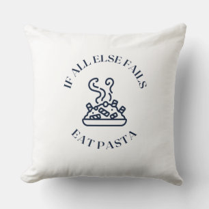 When all else fails eat pasta throw pillow
