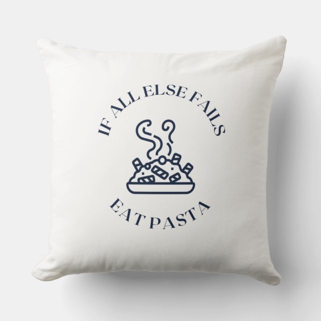 When all else fails eat pasta throw pillow (Front)