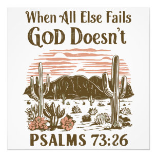When All else Fails God Doesn't Photo Print