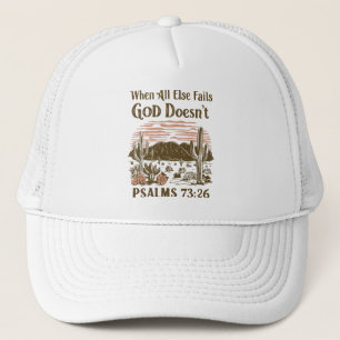 When All else Fails God Doesn't Trucker Hat