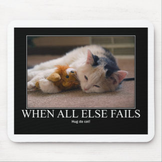 When All Else Fails - Hug Da Cat Artwork Mouse Pad
