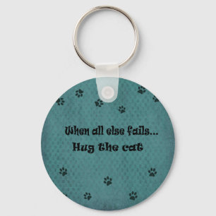 When all else fails...Hug the Cat Keychain