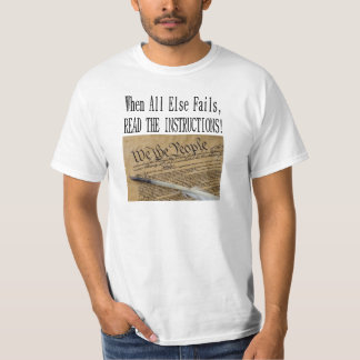 WHEN ALL ELSE FAILS READ THE CONSITUTION T-Shirt