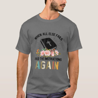 When All Else Fails Read The Instructions Again Bi T-Shirt
