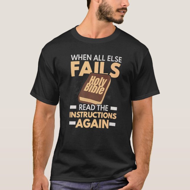 When All Else Fails Read The Instructions Again   T-Shirt (Front)