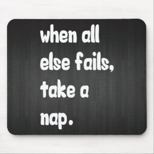 When All Else Fails, Take A Nap Mouse Pad