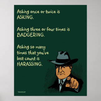 When Asking Becomes Badgering Poster