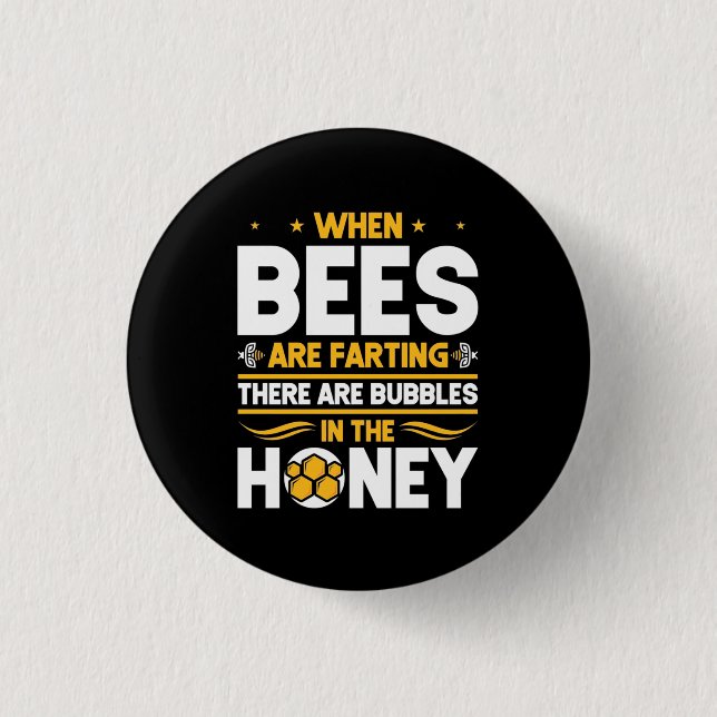 When Bees Are Farting 1 Inch Round Button (Front)