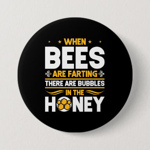 When Bees Are Farting 3 Inch Round Button