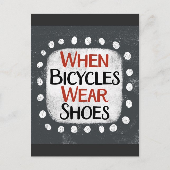 When Bicycles Wear Shoes Postcard (Front)