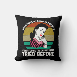 When Choosing Between Two Evils Throw Pillow