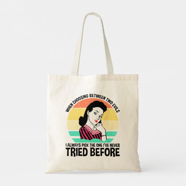 When Choosing Between Two Evils Tote Bag (Back)