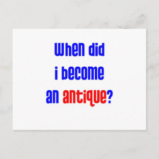 When did I become an antique? 2 Postcard