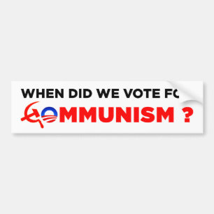 When did we vote for communism? bumper sticker