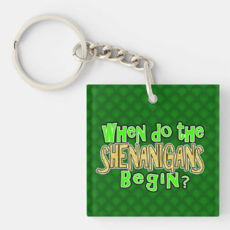 When do the Shenanigans Begin Keychain