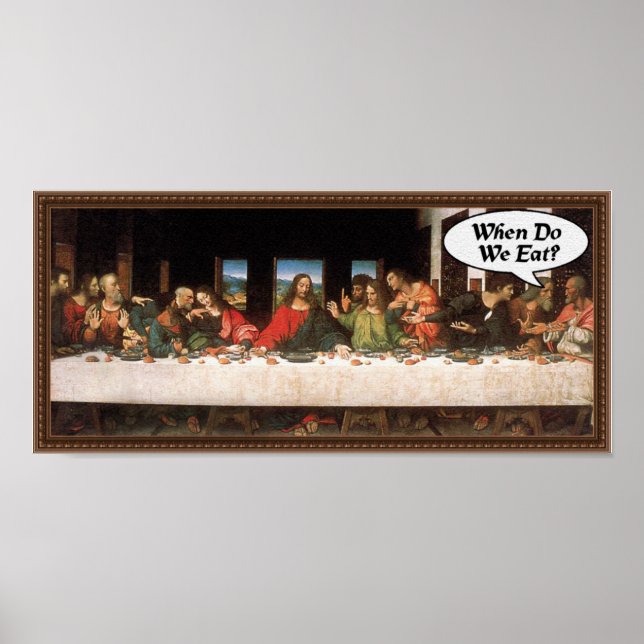 When Do We Eat? - Funny Last Supper Holiday Dinner Poster (Front)