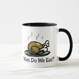 When Do We Eat? Funny Thanksgiving Holiday Turkey Mug