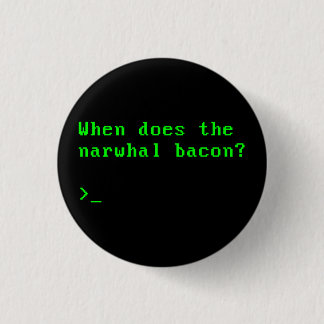 When Does the Narwhal Bacon VGA Reddit Question 1 Inch Round Button