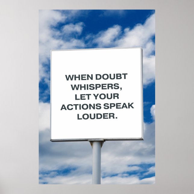 When doubt whispers, let your actions speak louder poster (Front)