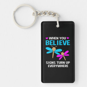 When Dragonfly Believe Signs Turn Up Keychain