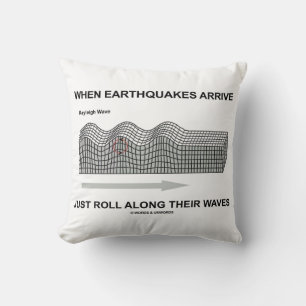 When Earthquakes Arrive Just Roll Along Waves Throw Pillow