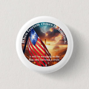 When fascism comes to america___ 1 inch round button