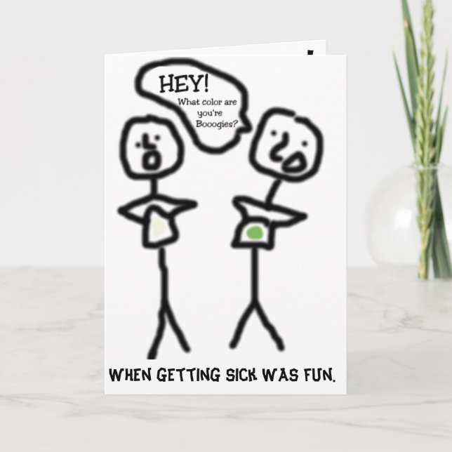 When getting sick was fun. card (Front)