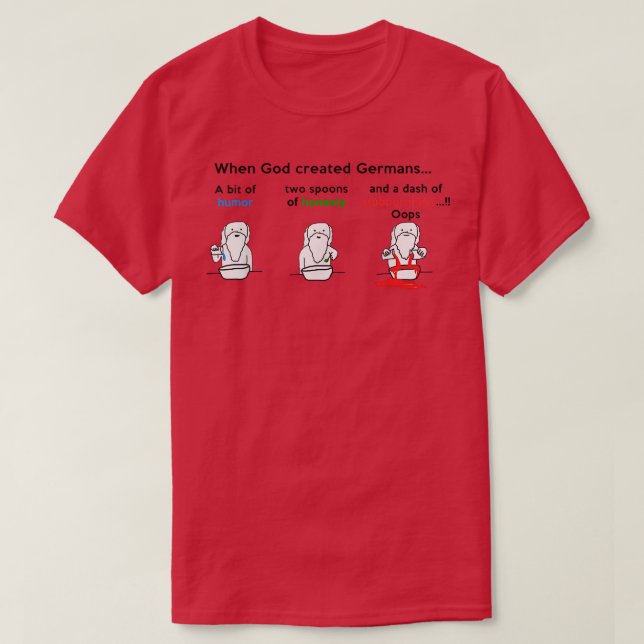 When god created germans a bit of humour  T-Shirt (Design Front)