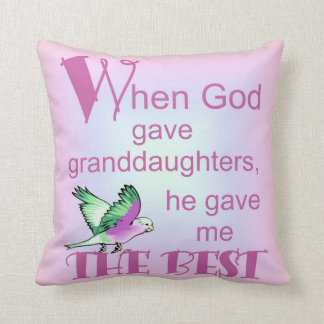 When God Gave Granddaughters© Pillows