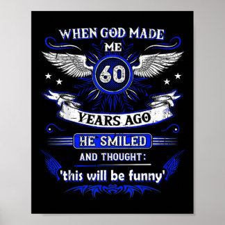 When God Made Me 60 Years Ago 60. Birthday  Poster