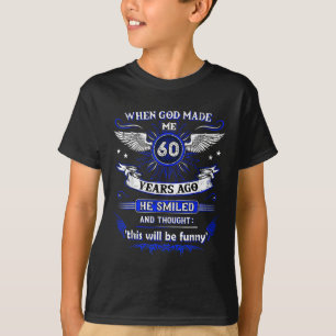 When God Made Me 60 Years Ago 60. Birthday  T-Shirt