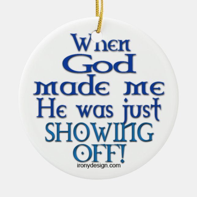 When God Made Me Ceramic Ornament (Front)