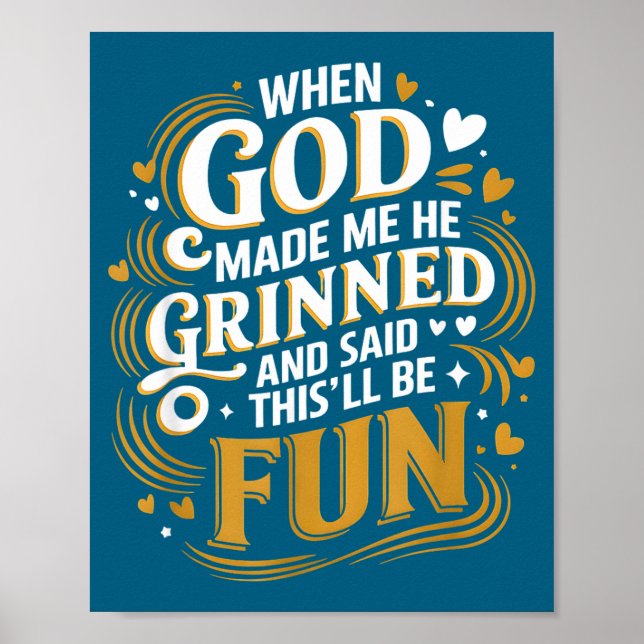 When God Made Me Funny Quote  Poster (Front)