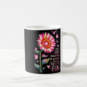 When God Made Me He Grinned And Said Funny Bday Sa Coffee Mug