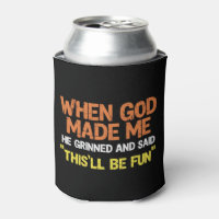When God Made Me He Grinned and Said Funny Meme