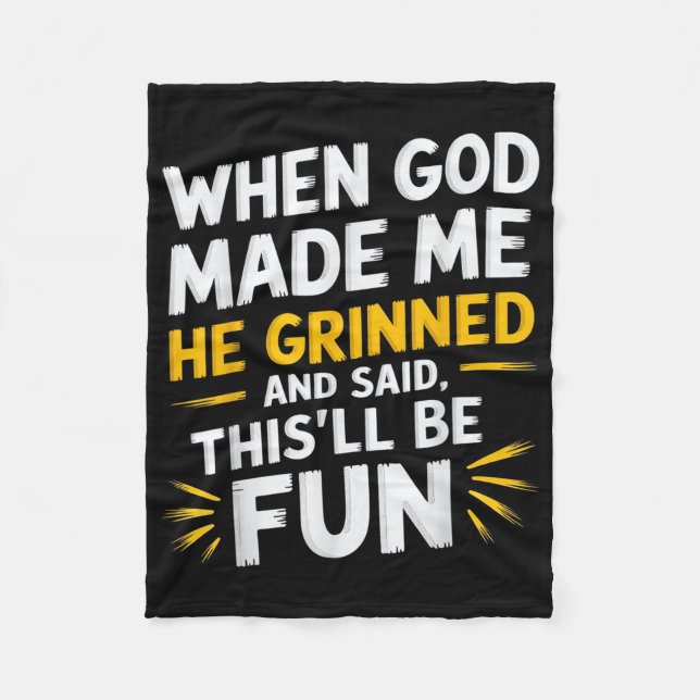 When God Made Me He Said Thisll Be Fun Religious Q Fleece Blanket (Front)