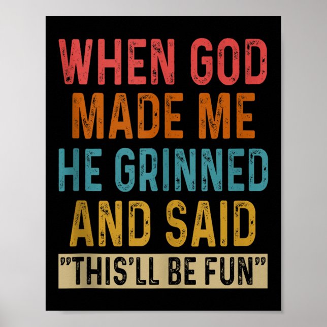 When God Made Me He Said Thisll Be Fun Tank Top  Poster (Front)