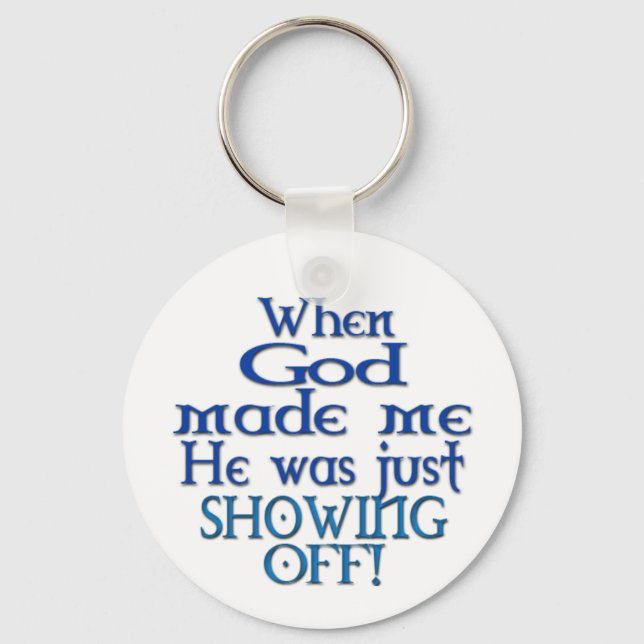 When God Made Me Humour Keychain (Front)