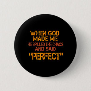 When God Made Perfect Funny Sarcastic Humour Kid 2 Inch Round Button