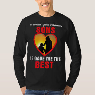 When God Made Sons He Gave Me The Best Thankful To T-Shirt