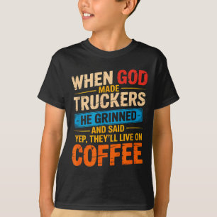 When God Made Truckers Funny Coffee Lovers Christi T-Shirt