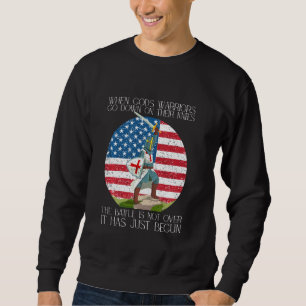 When Gods Warriors Go Down On Their Knees Prayer Sweatshirt