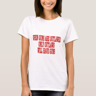 when guns outlaw T-Shirt