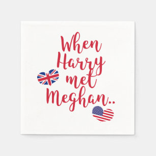 When Harry met Meghan Fun Royal Wedding Napkin